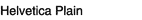 Helvetica Plain